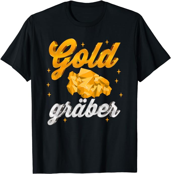 Goldgräber T-Shirt